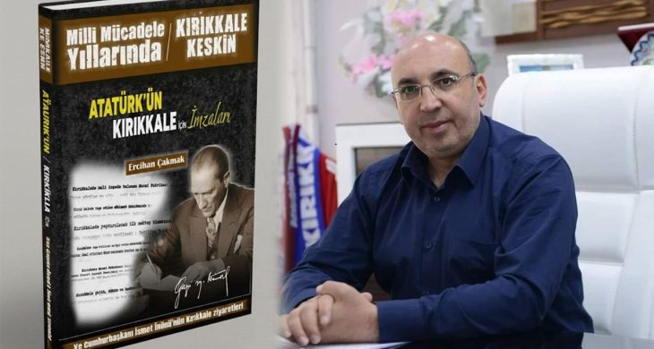 Ercihan Çakmak’tan Kırıkkale tarihine ışık tutacak yeni kitap: “Atatürk’ün Kırıkkale İmzaları”