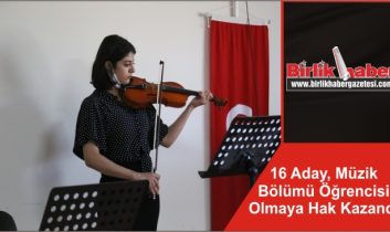 16 Aday, Müzik Bölümü Öğrencisi Olmaya Hak Kazandı