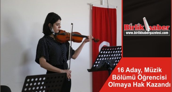16 Aday, Müzik Bölümü Öğrencisi Olmaya Hak Kazandı