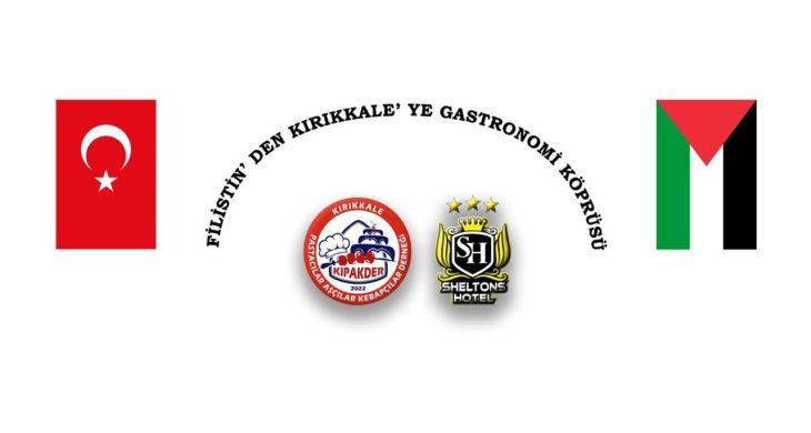 Filistin’den Kırıkkale’ye gastronomi köprüsü kuruluyor