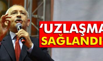 Kılıçdaroğlu: ‘Uzlaşma sağlandı’