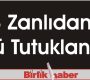18 Zanlıdan 3’ü Tutuklandı