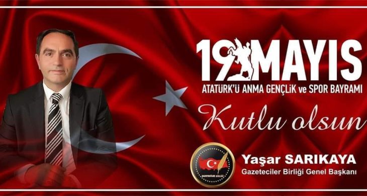 Başkan Yaşar Sarıkaya; 19 Mayıs Atatürk’ü Anma, Gençlik ve Spor Bayramı kutlu olsun