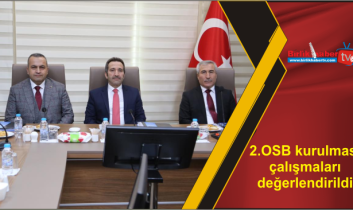 2.OSB kurulması çalışmaları değerlendirildi