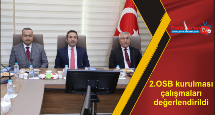 2.OSB kurulması çalışmaları değerlendirildi