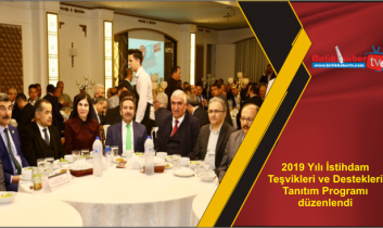 2019 Yılı İstihdam Teşvikleri ve Destekleri Tanıtım Programı düzenlendi