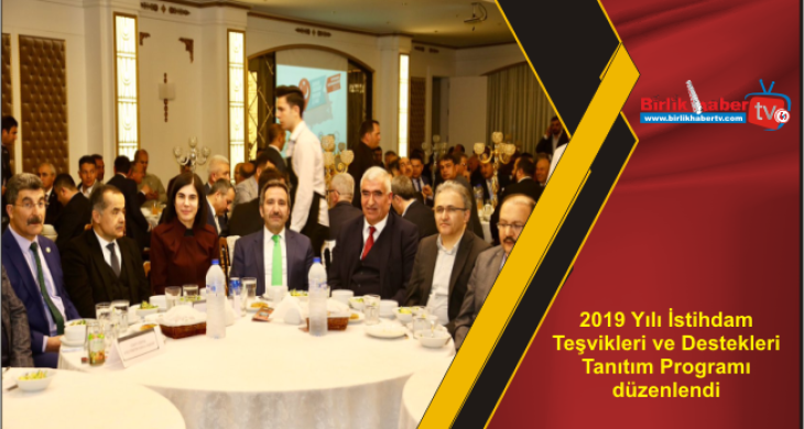 2019 Yılı İstihdam Teşvikleri ve Destekleri Tanıtım Programı düzenlendi