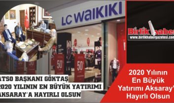 2020 Yılının En Büyük Yatırımı Aksaray’a Hayırlı Olsun