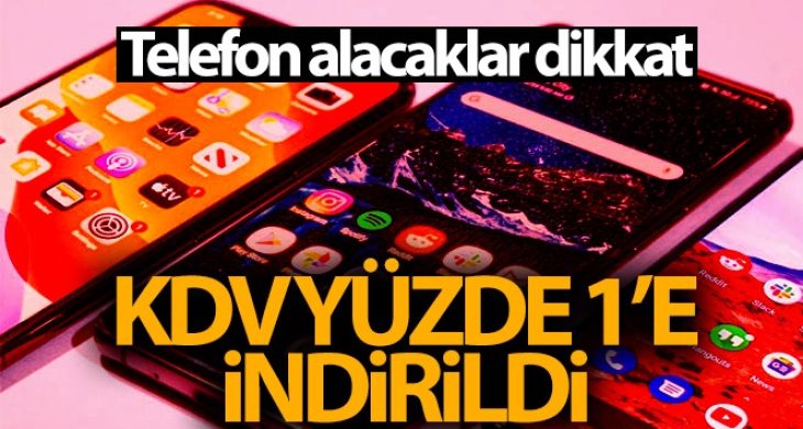 Telefon alacaklar dikkat!  KDV yüzde 1’e indirildi