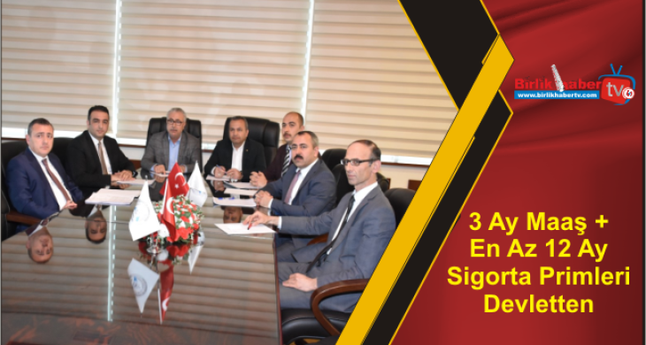 3 Ay Maaş + En Az 12 Ay Sigorta Primleri Devletten