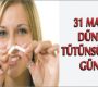 31 Mayıs Dünya Tütünsüz Günü
