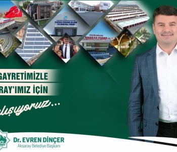 Aksaray Belediye Başkanı Dr. Evren Dinçer 7. Yılını Değerlendirdi