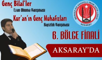 Aksaray’da 6. Bölge Hafızlık ve Ezan Okuma Yarışması