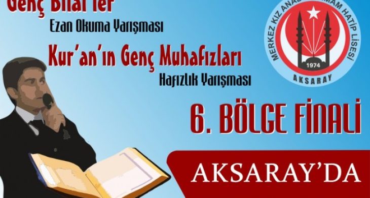 Aksaray’da 6. Bölge Hafızlık ve Ezan Okuma Yarışması