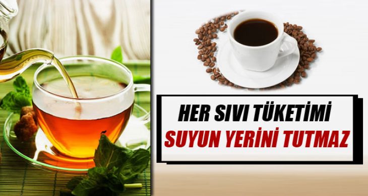 Her sıvı tüketimi suyun yerini tutmaz