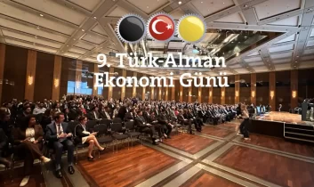 9. Türk Alman Ekonomi Günü yoğun katılımla düzenlendi