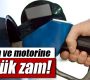 Benzin ve motorine büyük zam