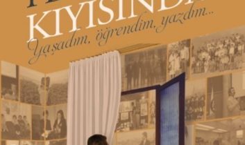 HAYATIN KIYISINDA Yaşadım, Öğrendim, Yazdım
