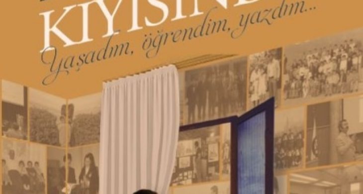 HAYATIN KIYISINDA Yaşadım, Öğrendim, Yazdım