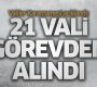 17 valinin görev yeri değişti, 21 vali merkeze çekildi