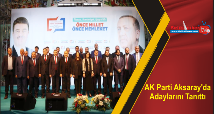 AK Parti Aksaray’da Adaylarını Tanıttı