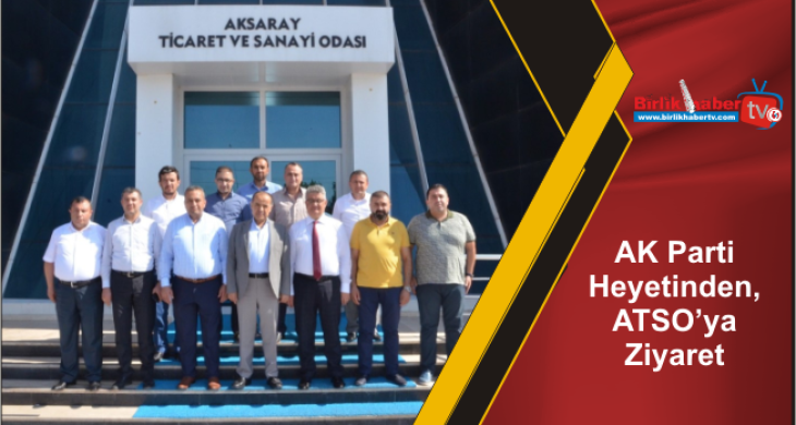 AK Parti Heyetinden, ATSO’ya Ziyaret