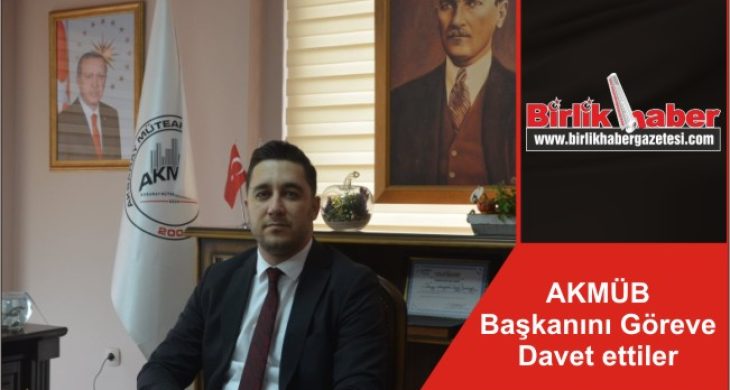 AKMÜB Başkanını Göreve Davet ettiler