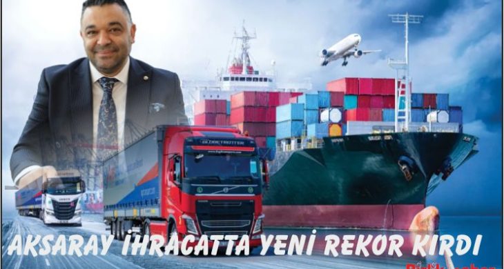 Aksaray İhracaatta Yeni Rekor Kırdı