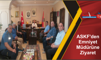 ASKF’den Emniyet Müdürüne Ziyaret