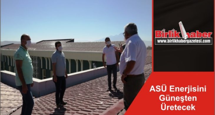 ASÜ Enerjisini Güneşten Üretecek
