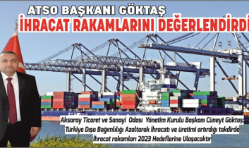 ATSO Başkanı Göktaş İhracaat Rakamlarını ve Ekonomiyi Değerlendirdi