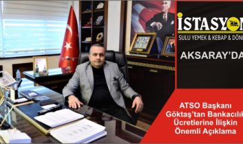 ATSO Başkanı Göktaş’tan Bankacılık Ücretlerine İlişkin Önemli Açıklama