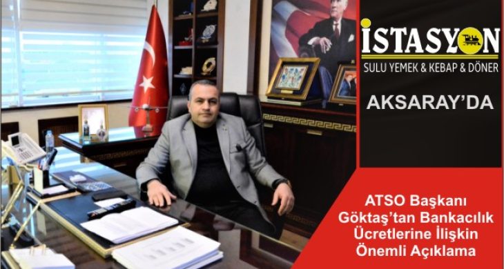 ATSO Başkanı Göktaş’tan Bankacılık Ücretlerine İlişkin Önemli Açıklama