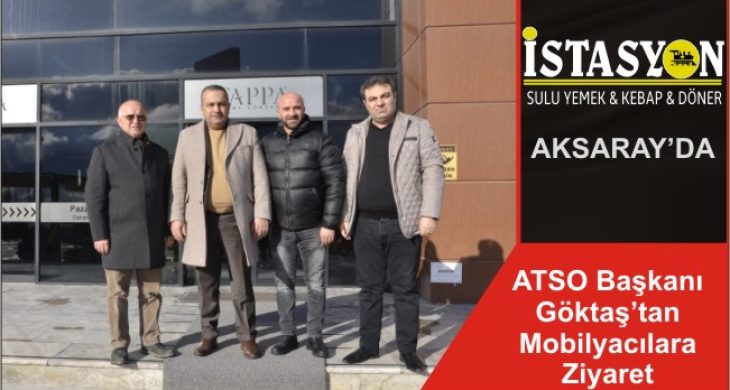 ATSO Başkanı Göktaş’tan Mobilyacılara Ziyaret