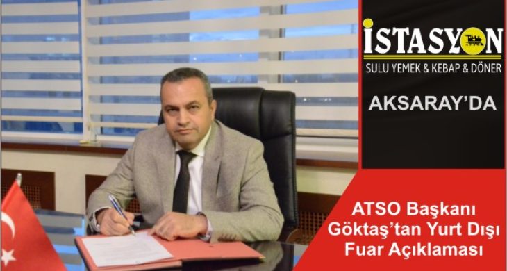ATSO Başkanı Göktaş’tan Yurt Dışı Fuar Açıklaması
