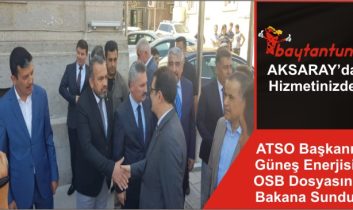 ATSO Başkanı Güneş Enerjisi OSB Dosyasını Bakana Sundu