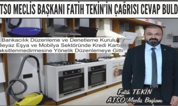 ATSO Meclis Başkanı Fatih Tekin’in Çağrısı Cevap Buldu