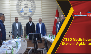 ATSO Meclisinden Ekonomi Açıklaması