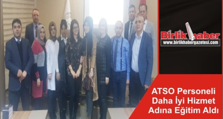 ATSO Personeli Daha İyi Hizmet Adına Eğitim Aldı