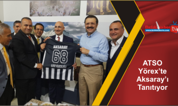 ATSO Yörex’te Aksaray’ı Tanıtıyor