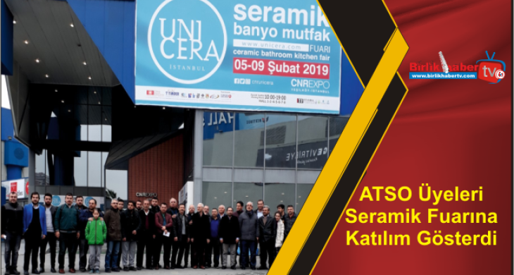 ATSO Üyeleri Seramik Fuarına Katılım Gösterdi