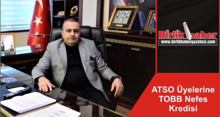 ATSO Üyelerine TOBB Nefes Kredisi