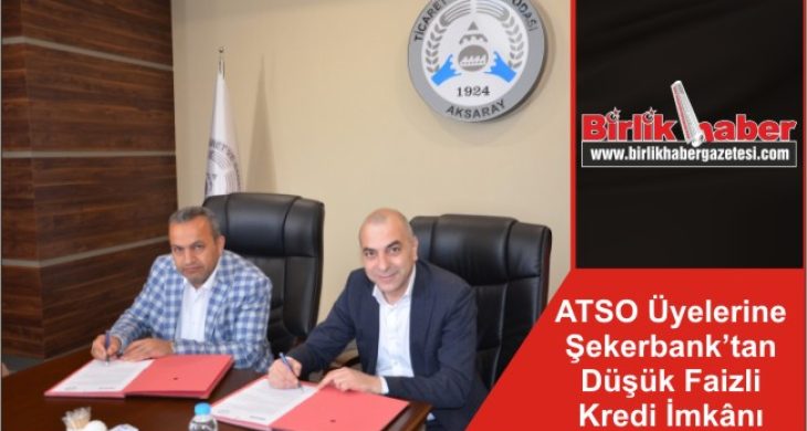 ATSO Üyelerine Şekerbank’tan Düşük Faizli Kredi İmkânı