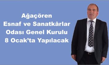 Ağaçören Esnaf ve Sanatkârlar Odası Genel Kurulu 8 Ocak’ta Yapılacak