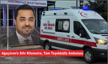 Ağaçören’e Sıfır Kilometre, Tam Teşekküllü Ambulans