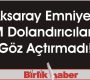Aksaray Emniyeti ATM Dolandırıcılarına Göz Açtırmadı!
