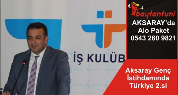 Aksaray Genç İstihdamında Türkiye 2.si