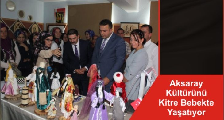 Aksaray Kültürünü Kitre Bebekte Yaşatıyor