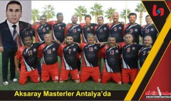 Aksaray Masterler Antalya’da