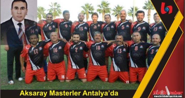 Aksaray Masterler Antalya’da